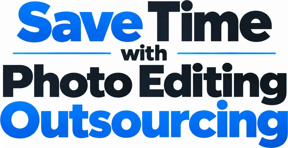 How to Outsource Photo Editing for Your Business