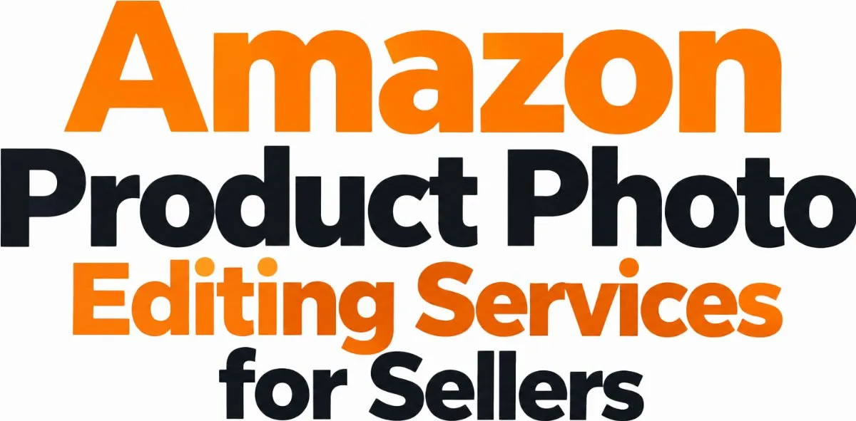 Amazon Product Photo Editing Services for Sellers